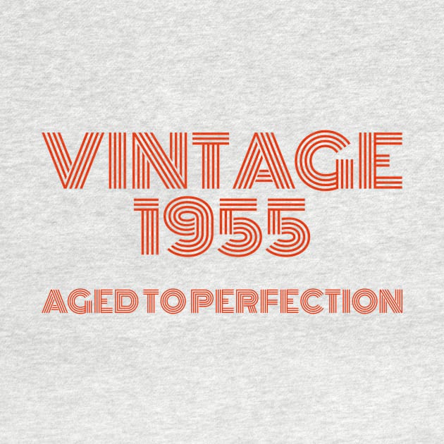 Vintage 1955 Aged to perfection. by MadebyTigger